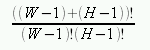 ((W-1) + (H-1))! / ((W-1)! (H-1)!)