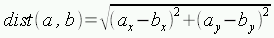dist(a, b) = sqrt{(a_x - b_x)^2 + (a_y - b_y)^2}