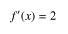 f'(x) = 2