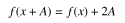 f(x+A) = f(x) + 2*A