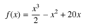 f(x) = (x^3)/2 - x^2 + 20*x
